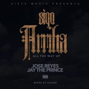 Jay-The-Prince-Ft.-Jose-Reyes-Arcangel-–-Sigo-Arriba-Remix